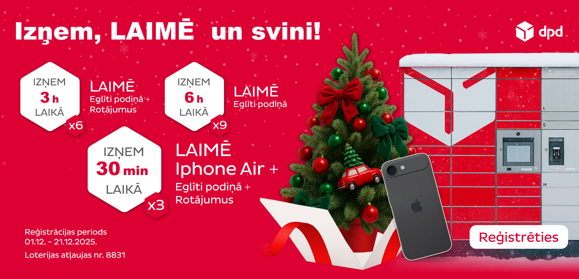 Izņem, LAIMĒ un svini!