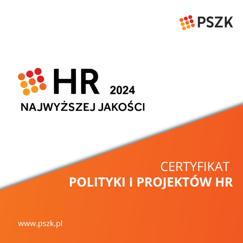Grafika przedstawiająca certyfikat HR Najwyższej Jakości 2024 przyznany przez Polskie Stowarzyszenie Zarządzania Kadrami (PSZK) za polityki i projekty HR.