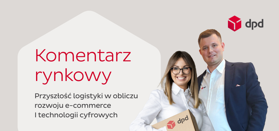 468x220_komentarz rynkowy Logistykav2 Grafika promocyjna DPD z nagłówkiem 'Komentarz rynkowy' oraz podtytułem 'Przyszłość logistyki w obliczu rozwoju e-commerce i technologii cyfrowych'. Po prawej stronie kobieta w białej koszuli i okularach trzymająca paczkę DPD oraz mężczyzna w garniturze z logo DPD na koszuli. W górnym rogu logo DPD. (E-commerce Berlin Expo 2025)