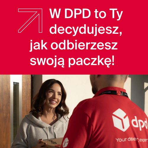 W DPD to Ty decydujesz jak odbierzesz swoją paczkę banner