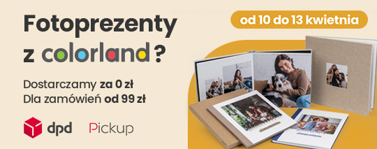 Fotoprezenty z colorland? Dostarczamy za 0zł dla zamówień od 99 zł 10-13.04 DPD Pickup