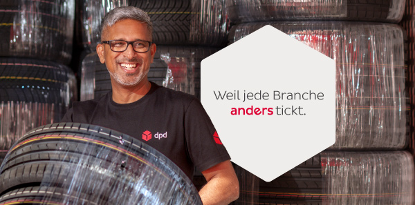 Reifenkenner. Reifenkönner. DPD. Weil jede Branche anders tickt. Individuelles Angebot
